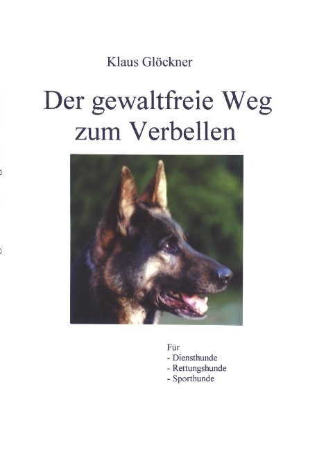 Der gewaltfreie Weg zum Verbellen - Klaus Gl&ouml;ckner