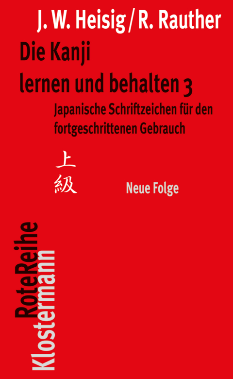 Die Kanji lernen und behalten 3. Neue Folge - James W. Heisig, Robert Rauther
