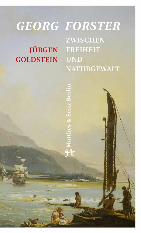 Georg Forster - J&uuml;rgen Goldstein