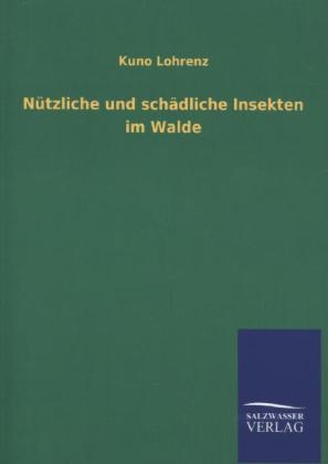Nützliche und schädliche Insekten im Walde