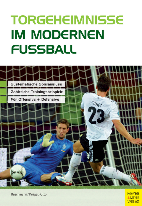 Torgeheimnisse im modernen Fu&szlig;ball - J&uuml;rgen Buschmann, Alexander Otto, Kai Kr&uuml;ger