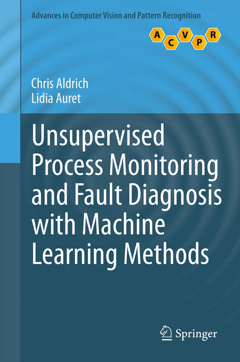 Unsupervised Process Monitoring and Fault Diagnosis with Machine Learning Methods - Chris Aldrich, Lidia Auret