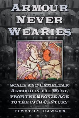 Armour Never Wearies - Timothy Dawson