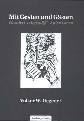 Mit Gesten und G&auml;sten - Volker W. Degener
