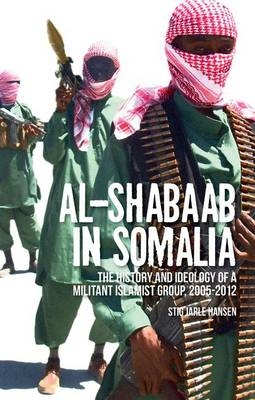 Al-Shabaab in Somalia - Stig Jarle Hansen