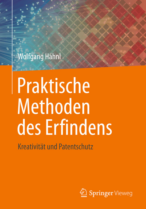 Praktische Methoden des Erfindens - Wolfgang Hahnl