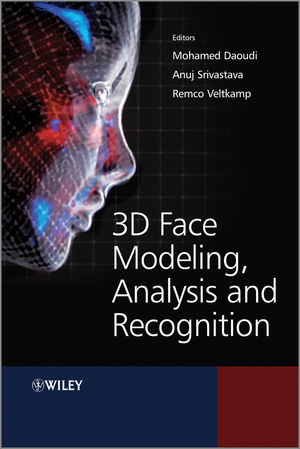 3D Face Modeling, Analysis and Recognition - Mohamed Daoudi, Anuj Srivastava, Remco Veltkamp