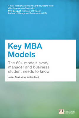 Key MBA Models -  Julian Birkinshaw,  Ken Mark