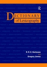 Dictionary of Lexicography -  R. R. K. Hartmann,  Gregory James