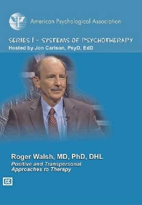 Positive and Transpersonal Approaches to Therapy - Roger Walsh