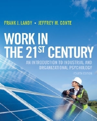 Work in the 21st Century - Frank J. Landy, Jeffrey M. Conte