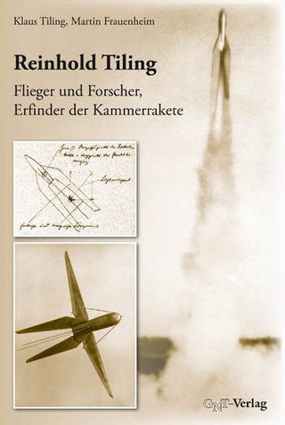 Reinhold Tiling – Flieger und Forscher, Erfinder der Kammerrakete