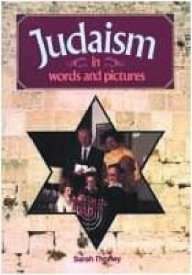 Judaism in Words and Pictures - Sarah Thorley