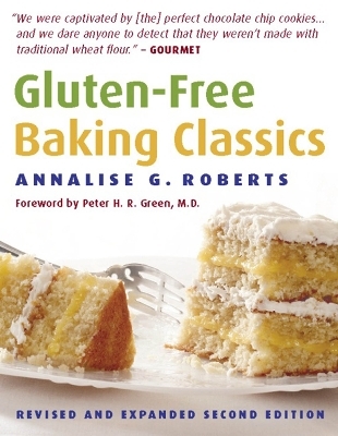 Gluten-Free Baking Classics - Annalise G. Roberts