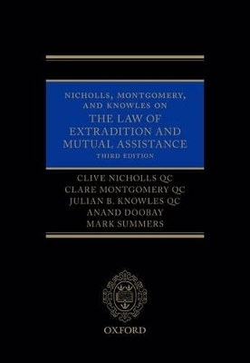 Nicholls, Montgomery, and Knowles on The Law of Extradition and Mutual Assistance
