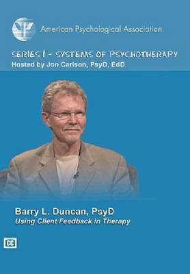 Using Client Feedback in Therapy - Barry L. Duncan
