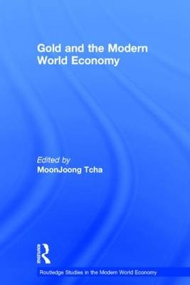 Gold and the Modern World Economy