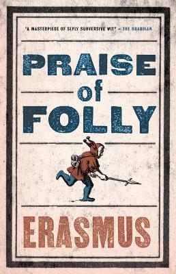 Praise of Folly - Desiderius Erasmus