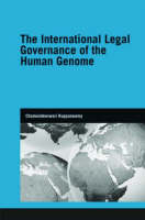 International Legal Governance of the Human Genome