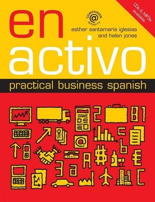 En Activo: Practical Business Spanish -  Esther Santamaria Iglesias,  Helen Jones