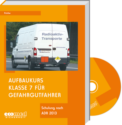 Aufbaukurs Klasse 7 f&uuml;r Gefahrgutfahrer - Klaus Ridder