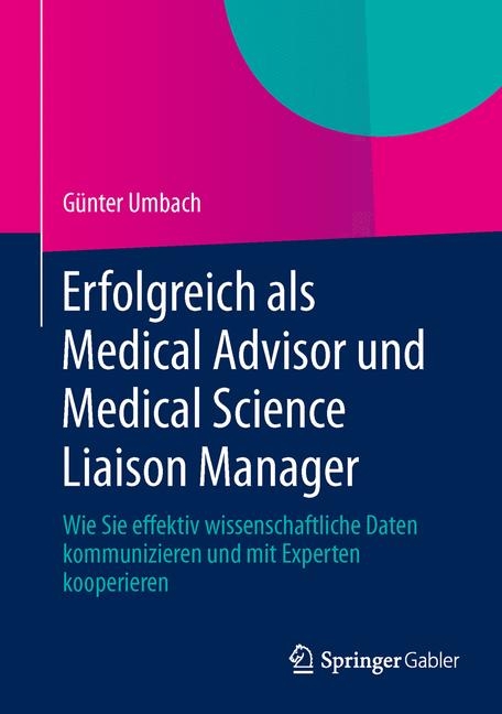 Erfolgreich als Medical Advisor und Medical Science Liaison Manager - G&uuml;nter Umbach