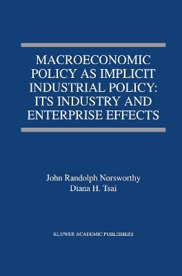 Macroeconomic Policy as Implicit Industrial Policy: Its Industry and Enterprise Effects