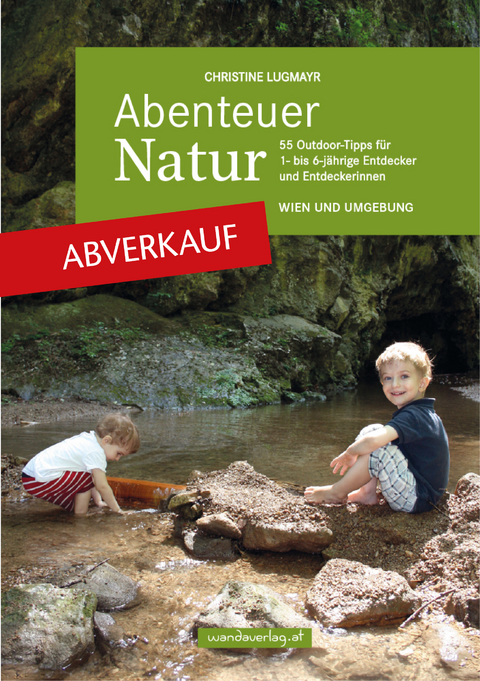 ABVERKAUF: Abenteuer Natur &ndash; Wien und Umgebung - Christine Lugmayr