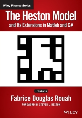 The Heston Model and its Extensions in Matlab and C#, + Website - Fabrice D. Rouah