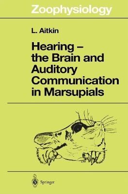 Hearing &mdash; the Brain and Auditory Communication in Marsupials - Lindsay Aitkin