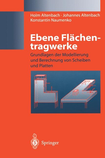 Ebene Fl&auml;chentragwerke - Holm Altenbach, Johannes Altenbach, Konstantin Naumenko