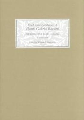 The Correspondence of Dante Gabriel Rossetti - William E. Fredeman