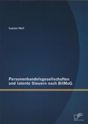 Personenhandelsgesellschaften und latente Steuern nach BilMoG - Luzian Hell