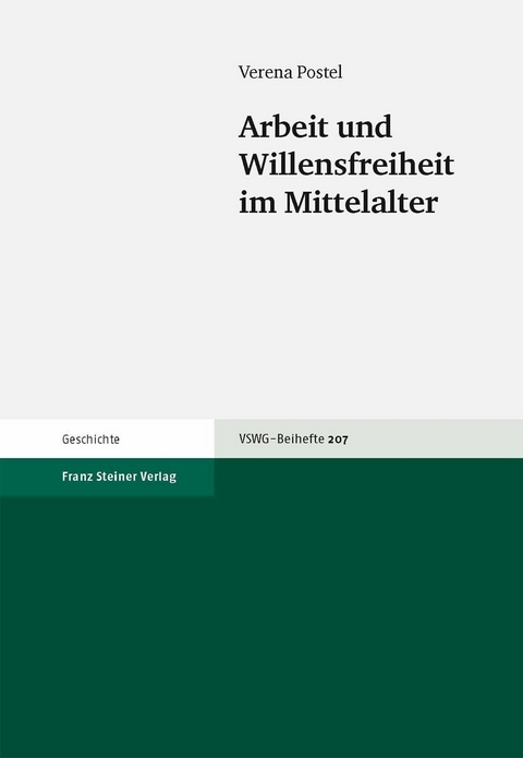 Arbeit und Willensfreiheit im Mittelalter - Verena Postel