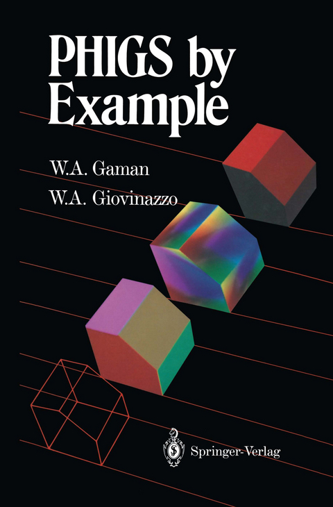 PHIGS by Example - William A. Gaman, William A. Giovinazzo
