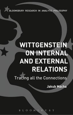 Wittgenstein on Internal and External Relations - Czech Republic) Macha Jakub (Masaryk University