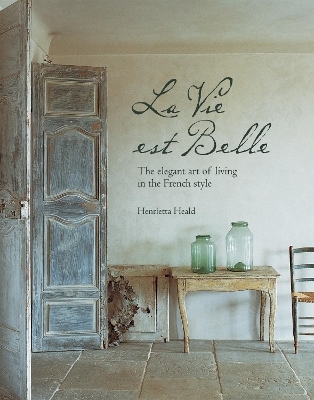 La Vie Est Belle - Henrietta Heald