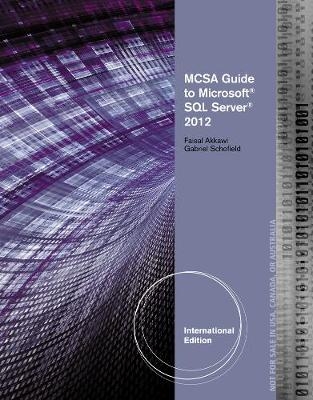 MCSA Guide to Microsoft SQL Server 2012 (Exam 70-462), International Edition