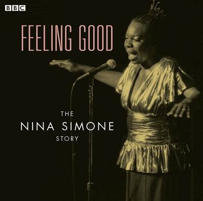 Feeling Good  The Nina Simone Story - Nina Simone