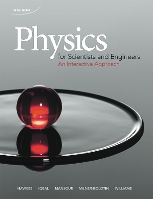Physics for Scientists and Engineers - Robert Hawkes, Javed Iqbal, Firas Mansour, Marina Milner-Bolotin, Peter Williams