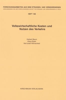 Volkswirtschaftliche Kosten und Nutzen des Verkehrs - Herbert Baum, Klaus Esser, Karl J H&ouml;hnscheid