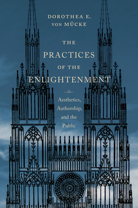 The Practices of the Enlightenment - Dorothea von M&uuml;cke