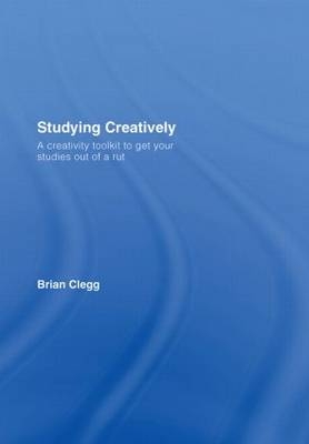 Studying Creatively -  Brian Clegg