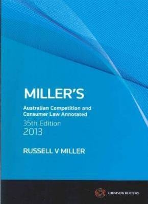 Miller's Australian Competition and Consumer Law Annotated 2013