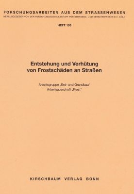 Entstehung und Verhütung von Frostschäden an Strassen