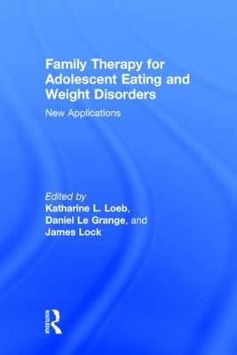 Family Therapy for Adolescent Eating and Weight Disorders