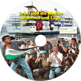 Eizes Monokel - Israel und die Medien - Wahrheit und Lüge