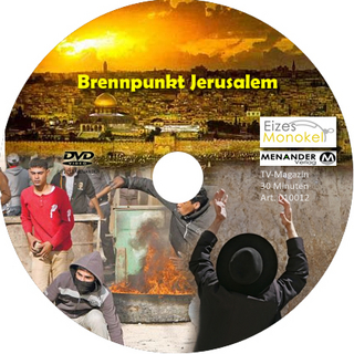 Eizes Monokel - Brennpunkt Jerusalem
