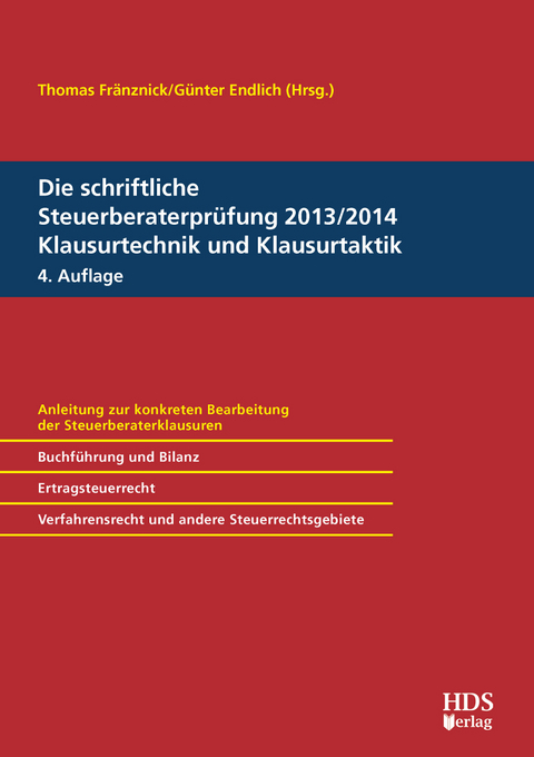 Die schriftliche Steuerberaterpr&uuml;fung 2013/2014 Klausurtechnik und Klausurtaktik - 