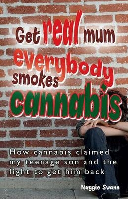 Get Real, Mum, Everybody Smokes Cannabis!